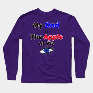 My Dad is the Apple of My Eye Long Sleeve T-Shirt